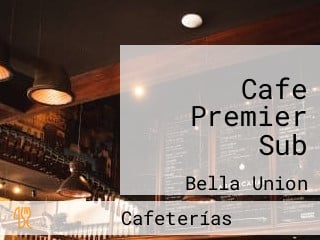 Cafe Premier Sub