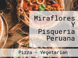 Miraflores Y Pisqueria Peruana