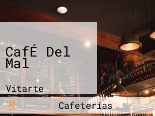 CafÉ Del Mal