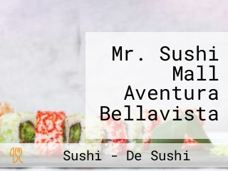 Mr. Sushi Mall Aventura Bellavista