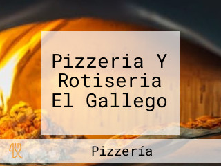Pizzeria Y Rotiseria El Gallego