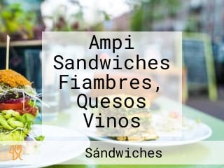 Ampi Sandwiches Fiambres, Quesos Vinos