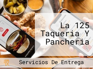 La 125 Taqueria Y Pancheria