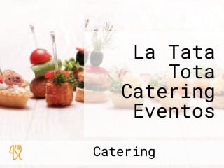 La Tata Tota Catering Eventos