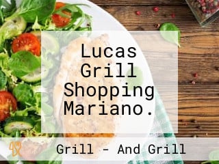 Lucas Grill Shopping Mariano.