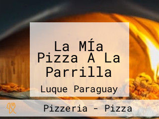 La MÍa Pizza A La Parrilla