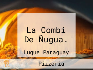 La Combi De Ñugua.