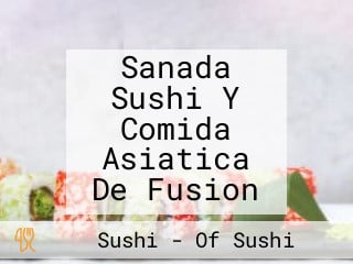 Sanada Sushi Y Comida Asiatica De Fusion