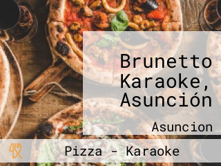 Brunetto Karaoke, Asunción