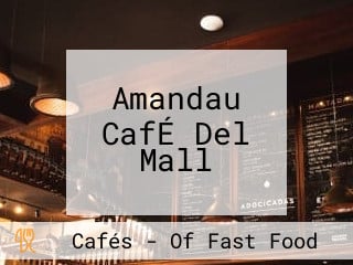 Amandau CafÉ Del Mall