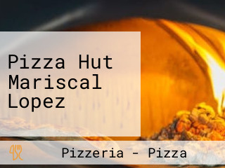 Pizza Hut Mariscal Lopez