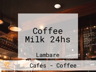 Coffee Milk 24hs