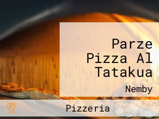 Parze Pizza Al Tatakua