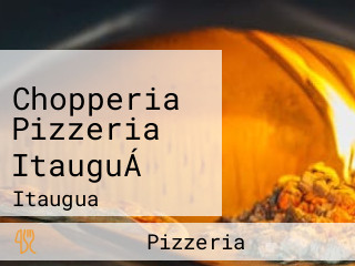 Chopperia Pizzeria ItauguÁ