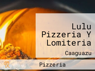 Lulu Pizzeria Y Lomiteria