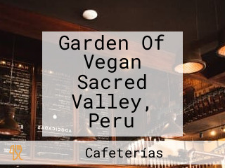 Garden Of Vegan Sacred Valley, Peru