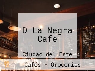 D La Negra Cafe