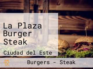 La Plaza Burger Steak