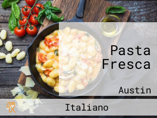 Pasta Fresca