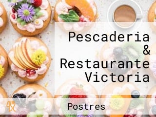 Pescaderia & Restaurante Victoria