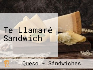 Te Llamaré Sandwich