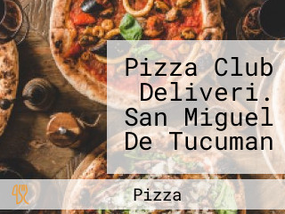 Pizza Club Deliveri. San Miguel De Tucuman