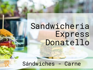 Sandwicheria Express Donatello