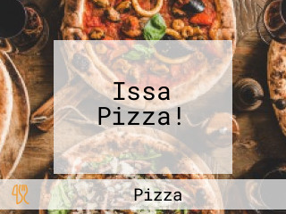 Issa Pizza!
