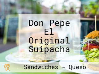 Don Pepe El Original Suipacha