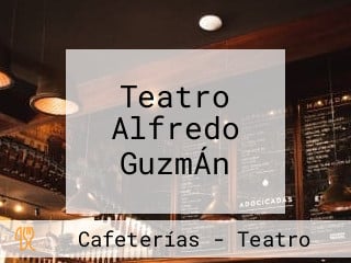 Teatro Alfredo GuzmÁn