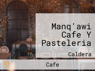 Manq'awi Cafe Y Pasteleria