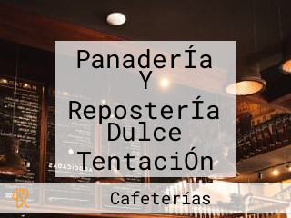 PanaderÍa Y ReposterÍa Dulce TentaciÓn