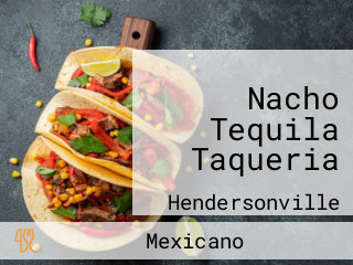 Nacho Tequila Taqueria