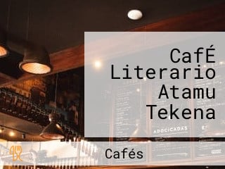 CafÉ Literario Atamu Tekena