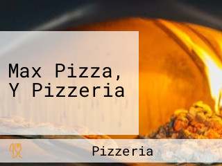 Max Pizza, Y Pizzeria