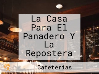 La Casa Para El Panadero Y La Repostera