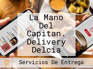 La Mano Del Capitan. Delivery Delcia