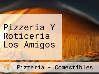 Pizzeria Y Roticeria Los Amigos