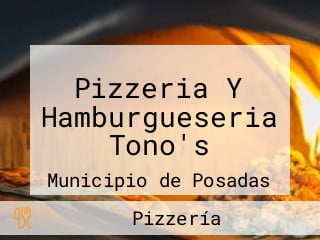 Pizzeria Y Hamburgueseria Tono's