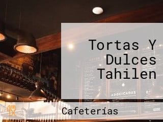 Tortas Y Dulces Tahilen