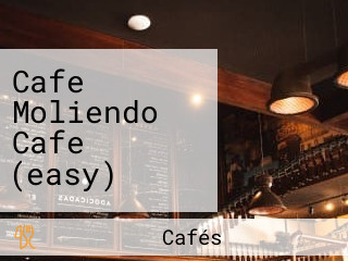 Cafe Moliendo Cafe (easy)