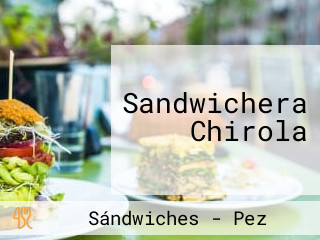 Sandwichera Chirola