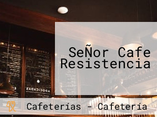 SeÑor Cafe Resistencia