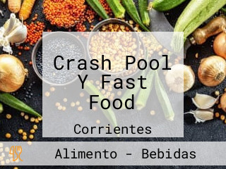 Crash Pool Y Fast Food