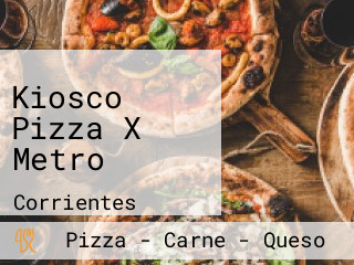 Kiosco Pizza X Metro
