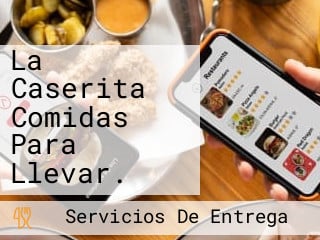 La Caserita Comidas Para Llevar.