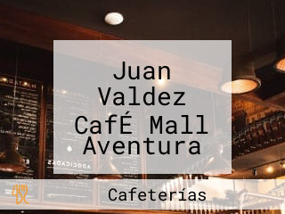 Juan Valdez CafÉ Mall Aventura Plaza Sta. Anita