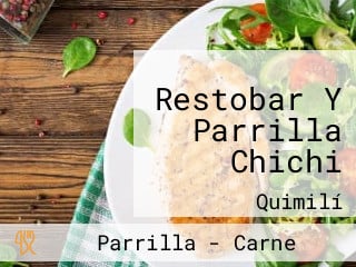 Restobar Y Parrilla Chichi