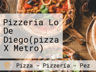 Pizzeria Lo De Diego(pizza X Metro)