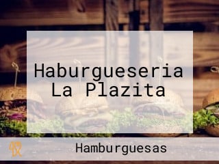 Haburgueseria La Plazita